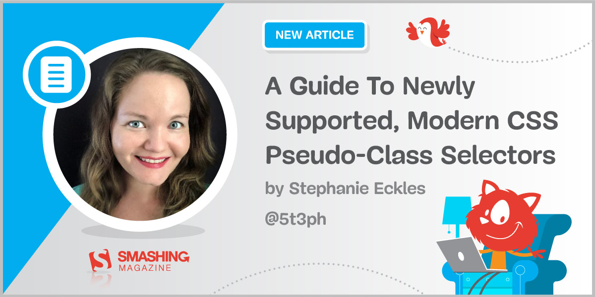A Guide To Newly Supported, Modern CSS Pseudo-Class Selectors