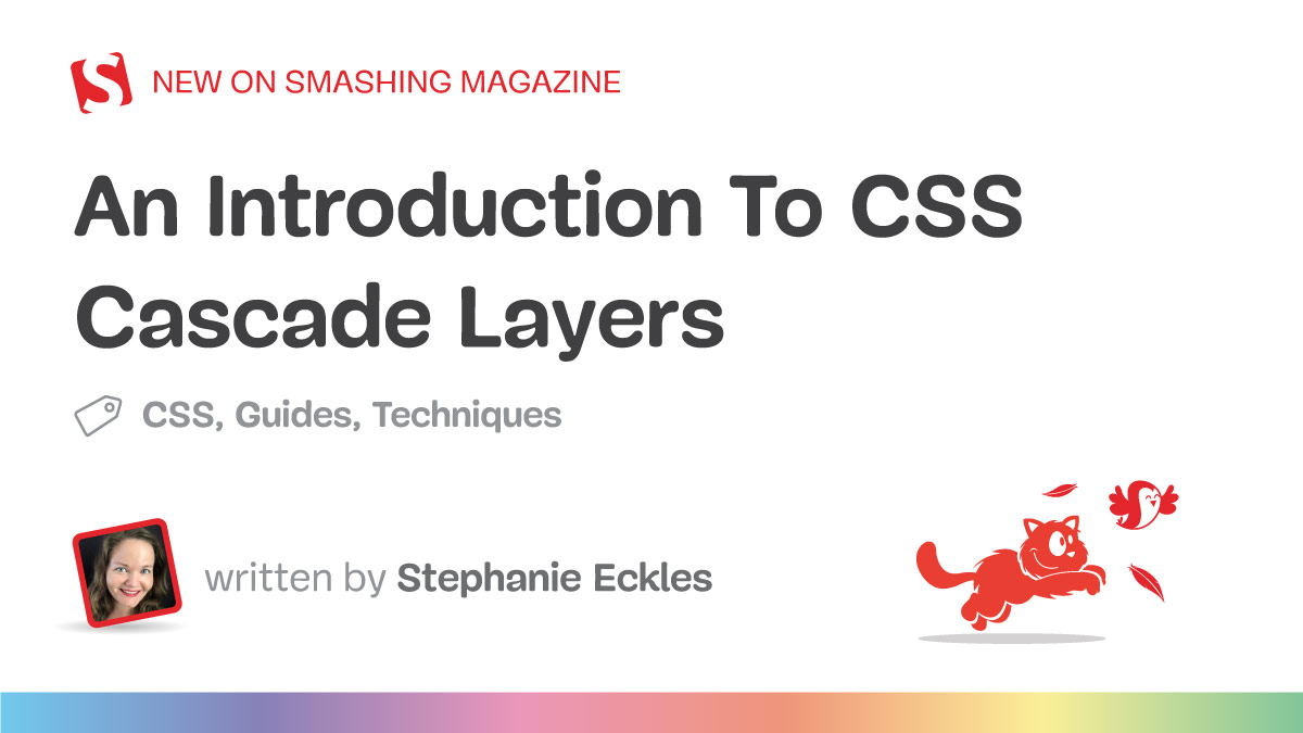 An Introduction To CSS Cascade Layers