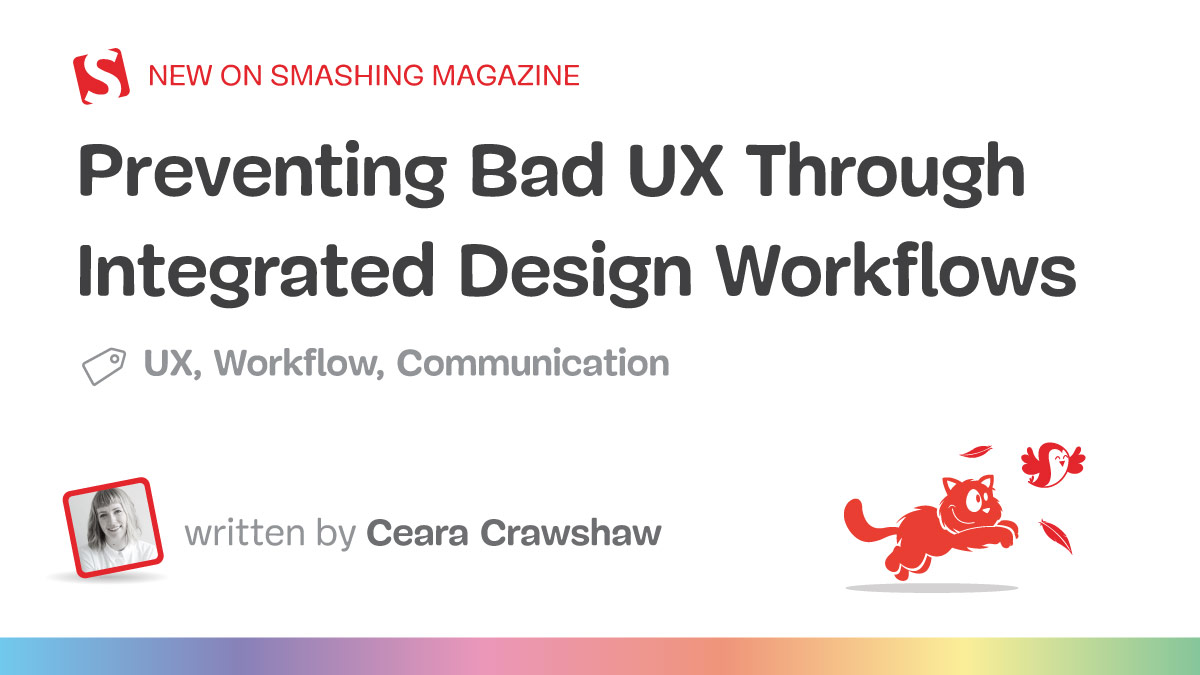 Preventing Bad UX Through Integrated Design Workflows