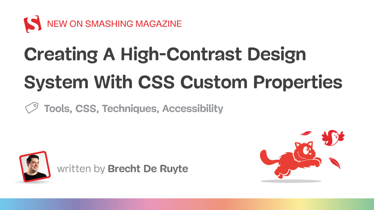 Creating A High-Contrast Design System With CSS Custom Properties