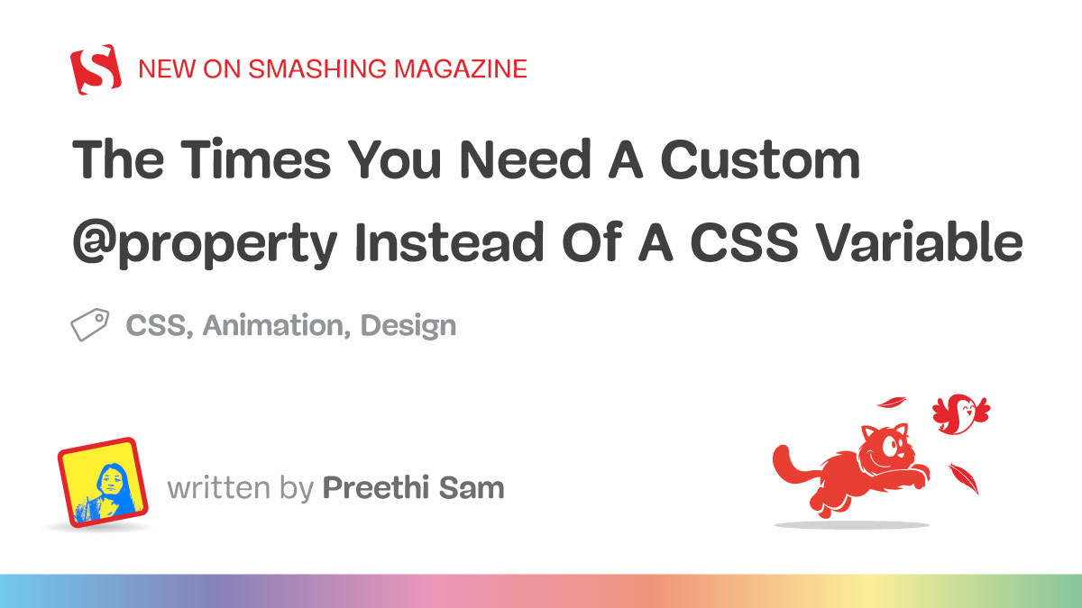 The Times You Need A Custom @property Instead Of A CSS Variable