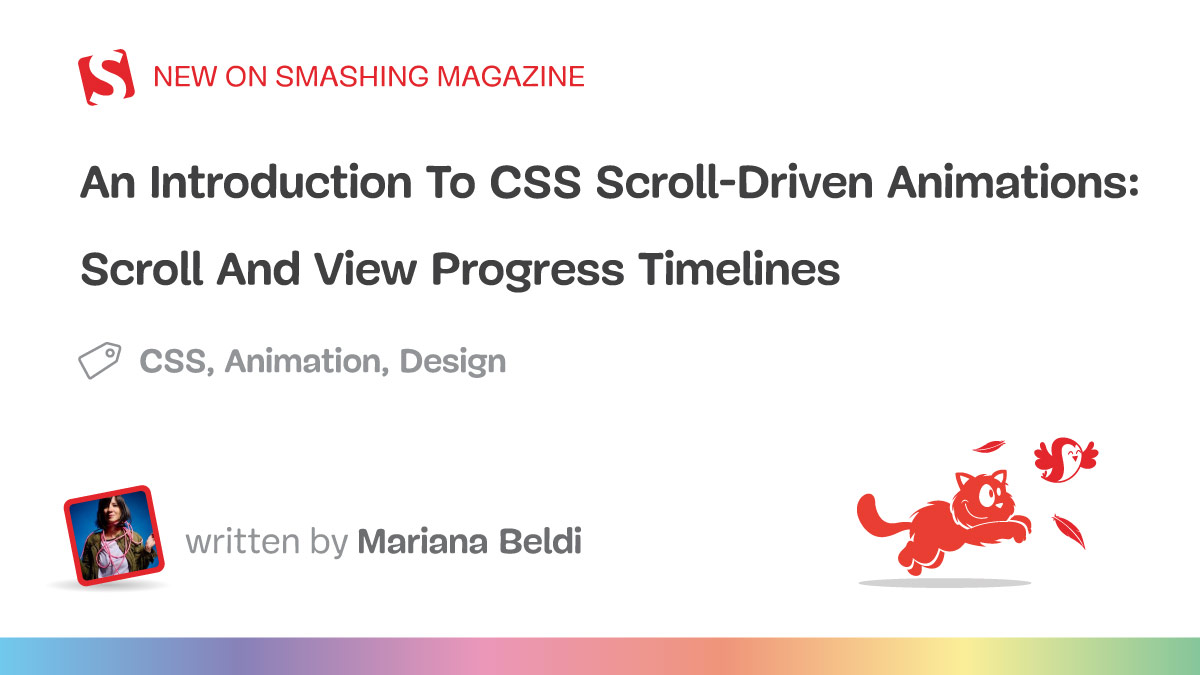 An Introduction To CSS Scroll-Driven Animations: Scroll And View Progress Timelines