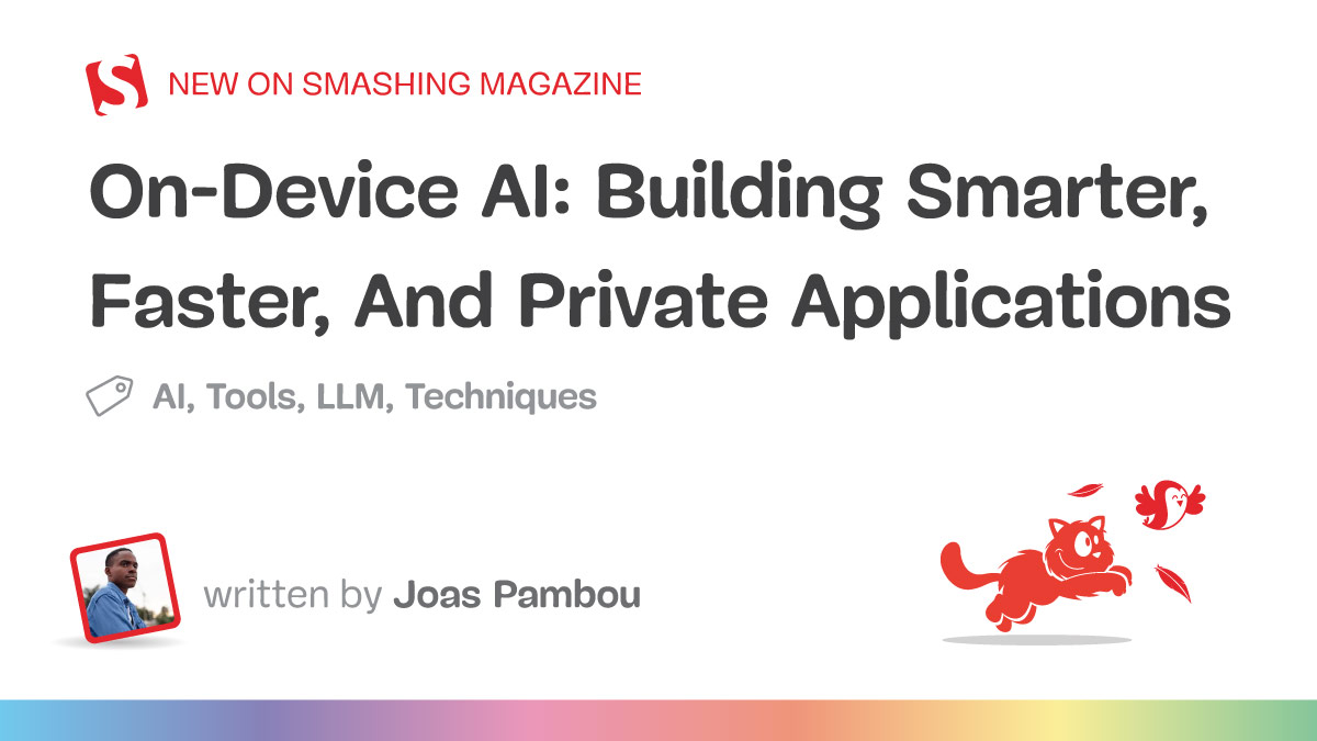 On-Device AI: Building Smarter, Faster, And Private Applications