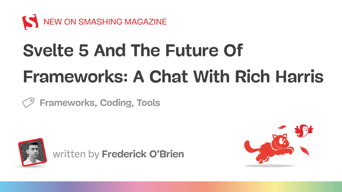 Svelte 5 And The Future Of Frameworks: A Chat With Rich Harris