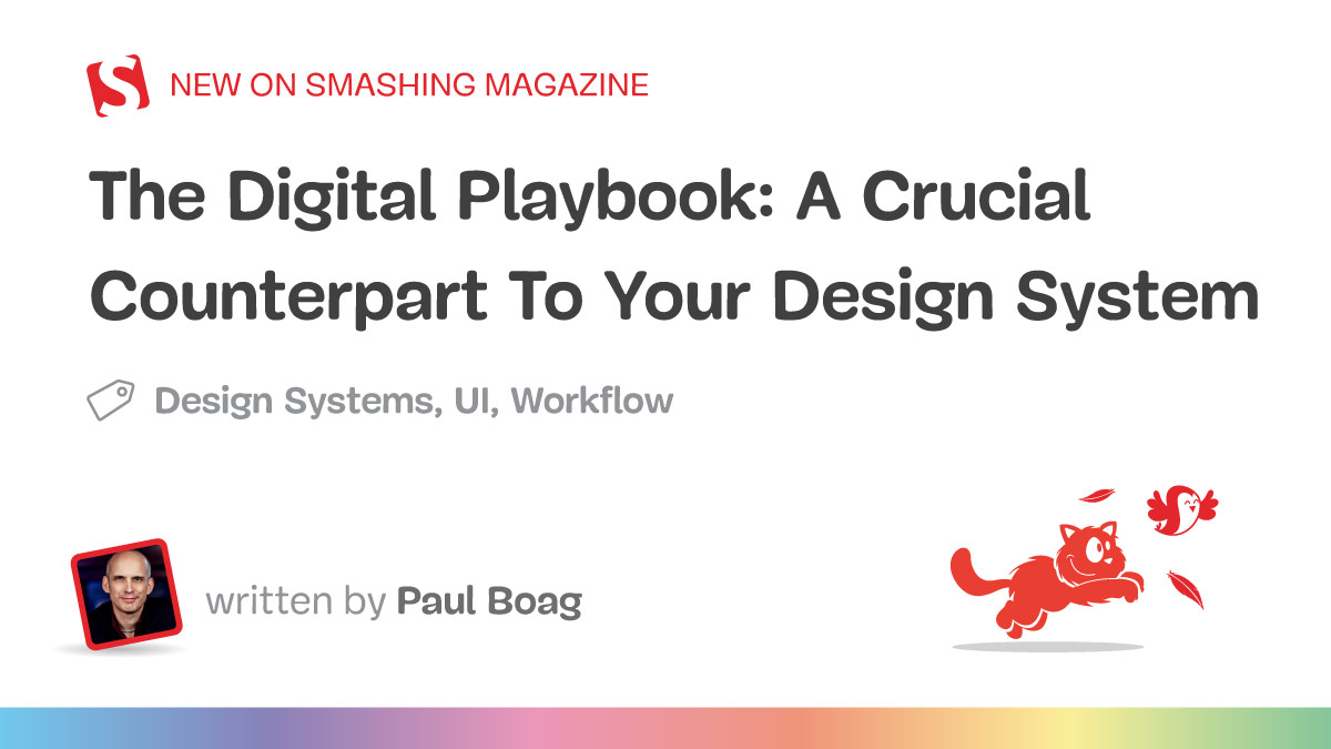 The Digital Playbook: A Crucial Counterpart To Your Design System