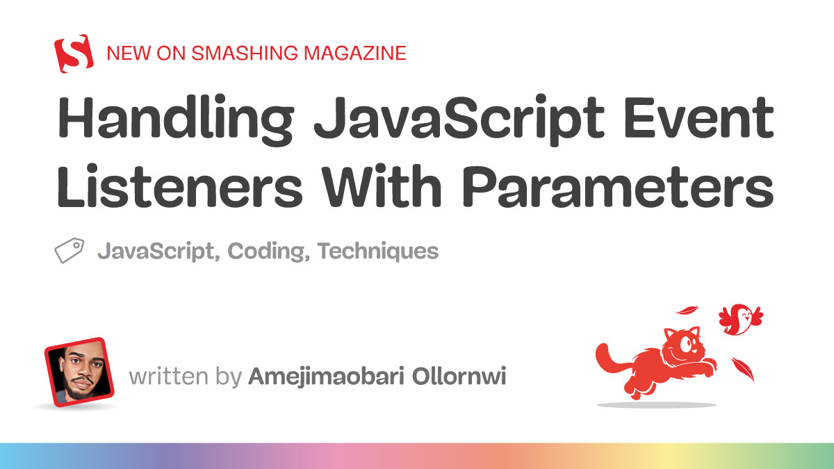 Handling JavaScript Event Listeners With Parameters