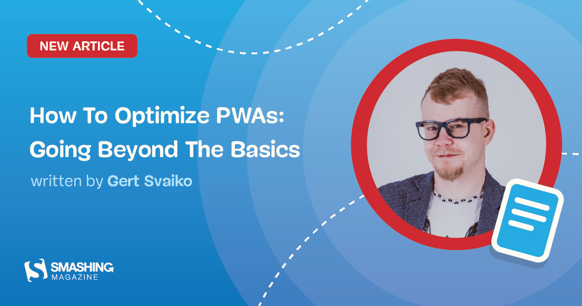 How To Optimize Progressive Web Apps: Going Beyond The Basics