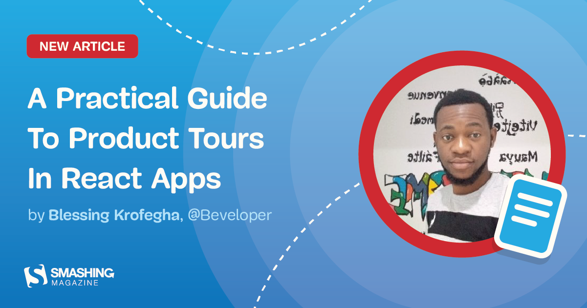 A Practical Guide To Product Tours In React Apps