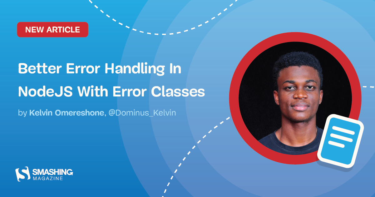 Better Error Handling In NodeJS With Error Classes
