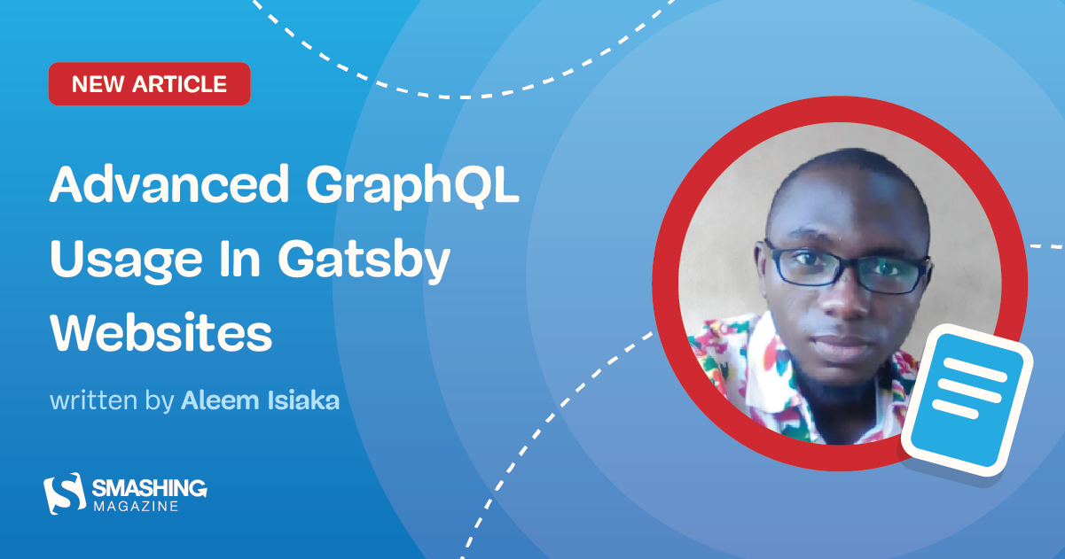 Advanced GraphQL Usage In Gatsby Websites