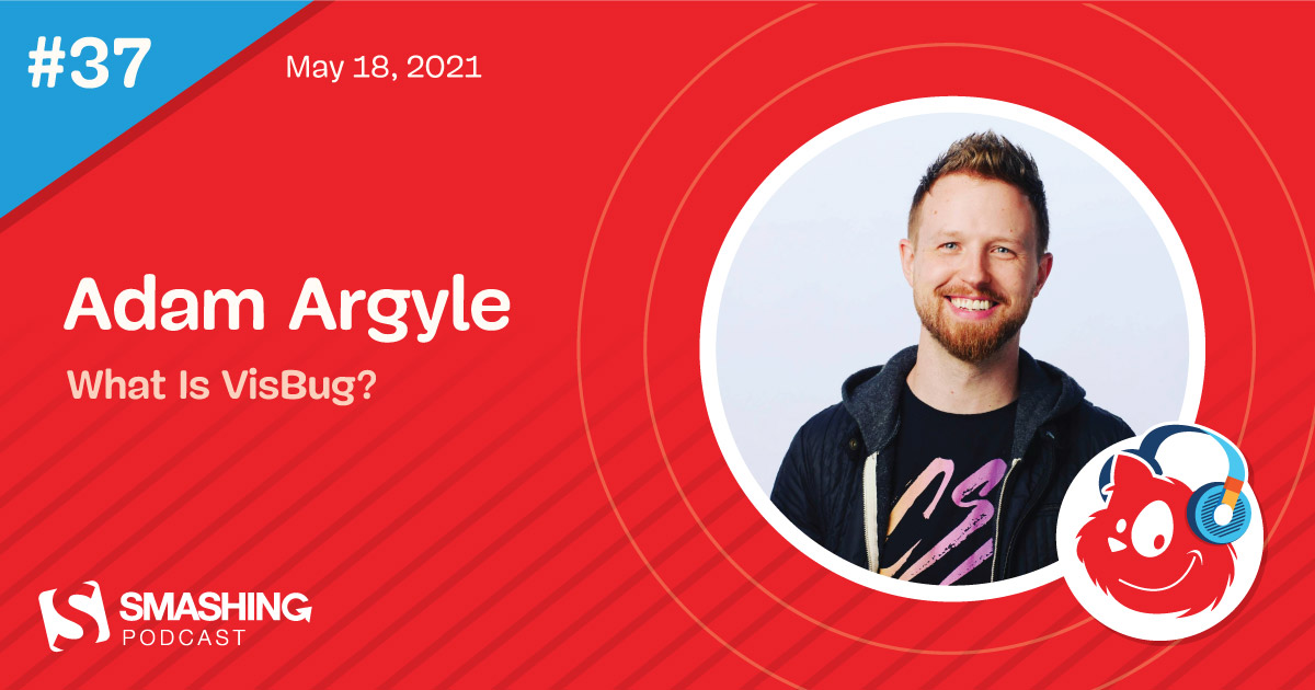 Smashing Podcast Episode 37 With Adam Argyle: What Is VisBug?