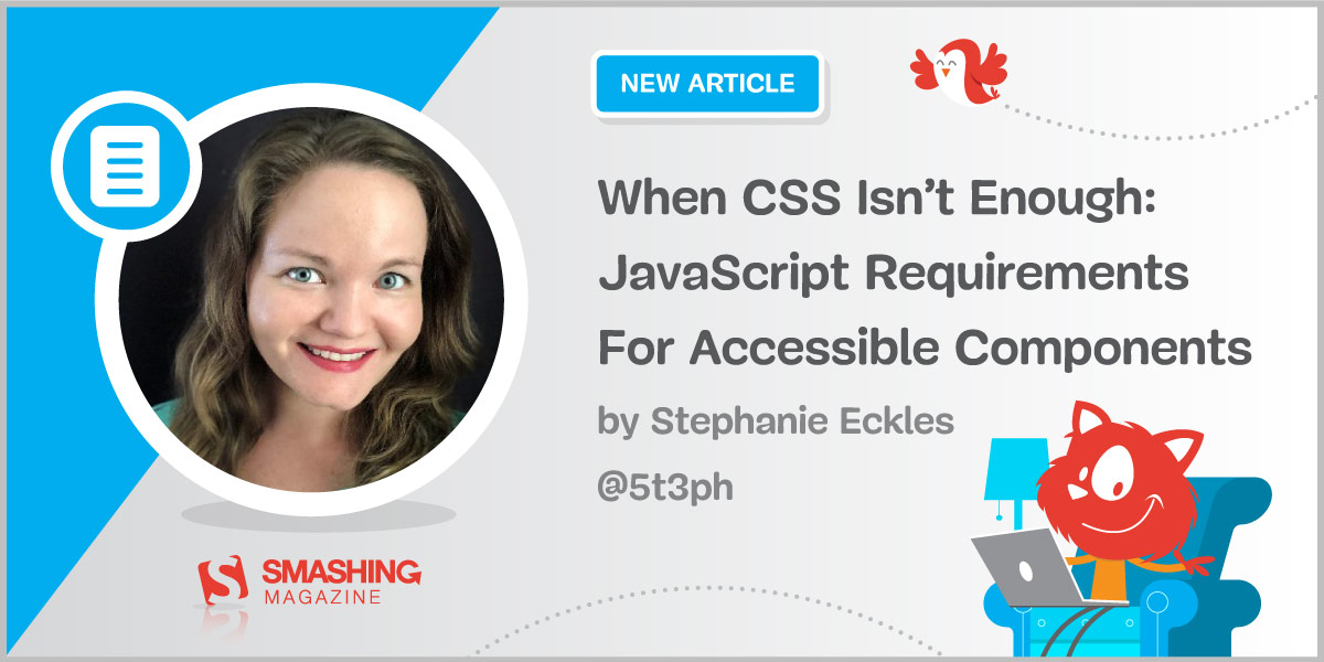 When CSS Isn’t Enough: JavaScript Requirements For Accessible Components