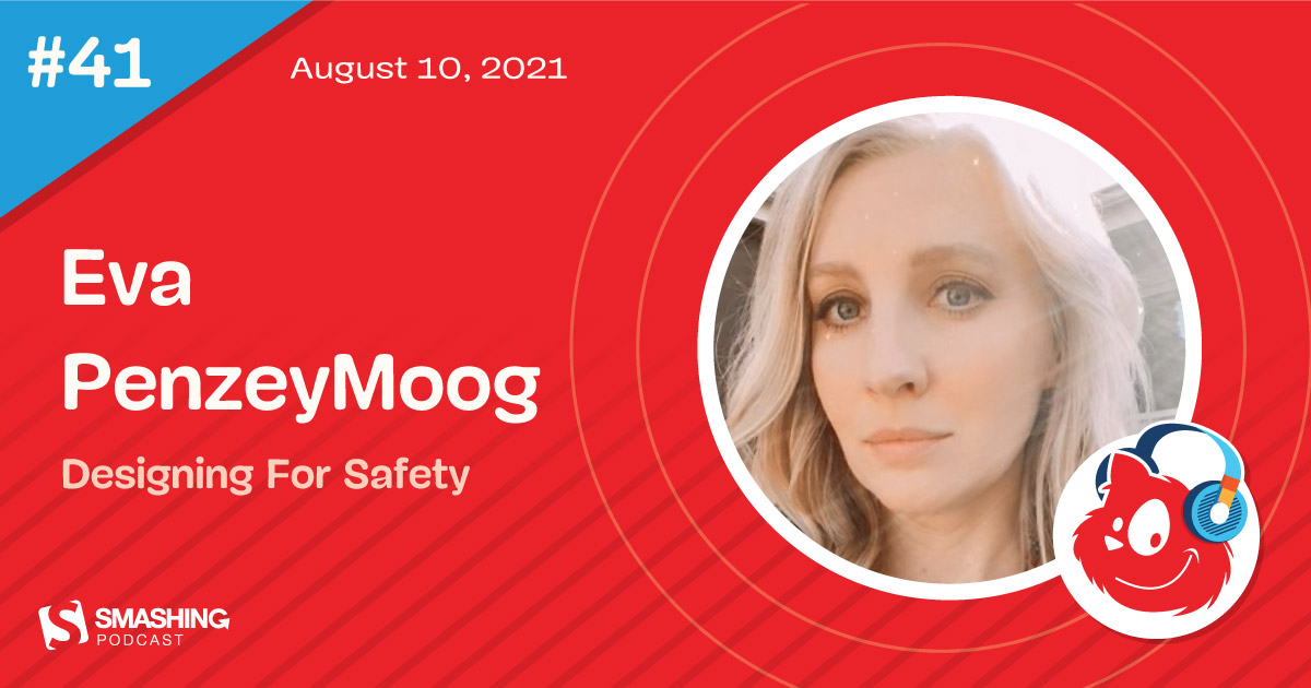 Smashing Podcast Episode 41 With Eva PenzeyMoog: Designing For Safety