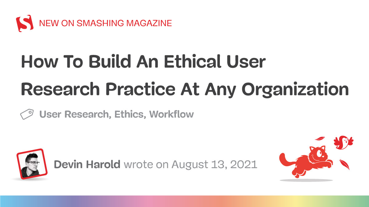 How To Build An Ethical User Research Practice At Any Organization
