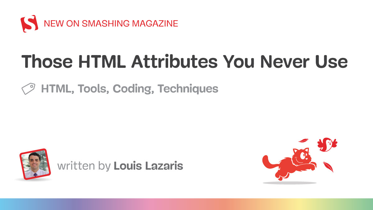 Those HTML Attributes You Never Use