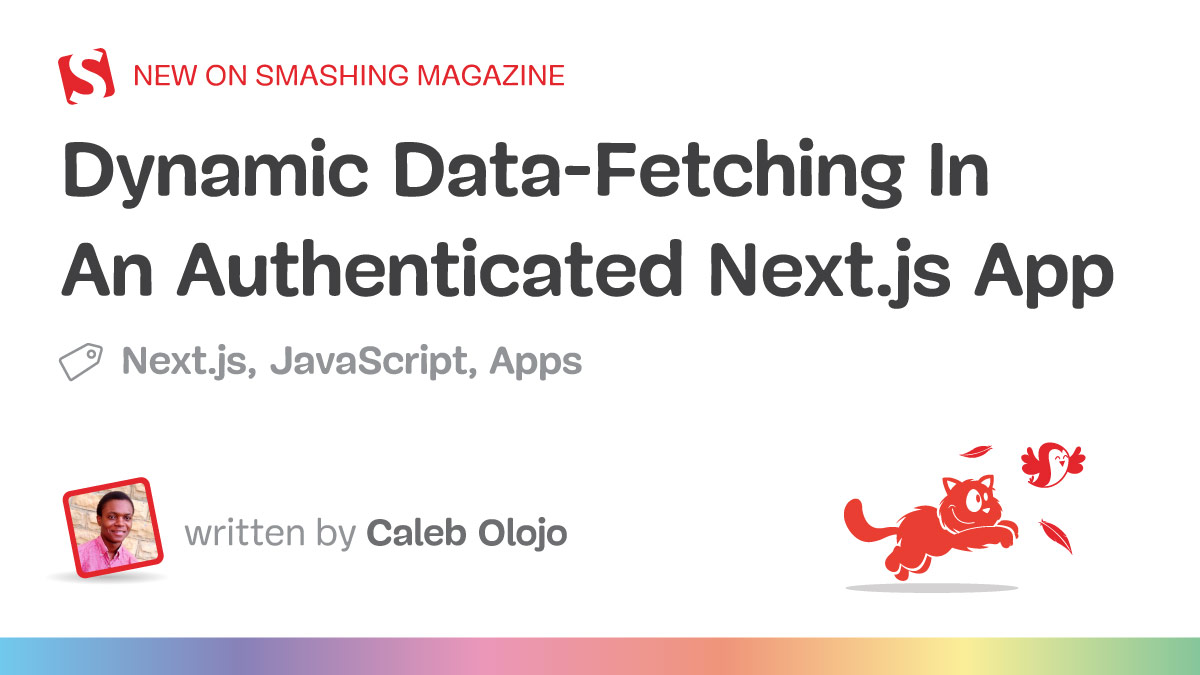 Dynamic Data-Fetching in an Authenticated Next.js App