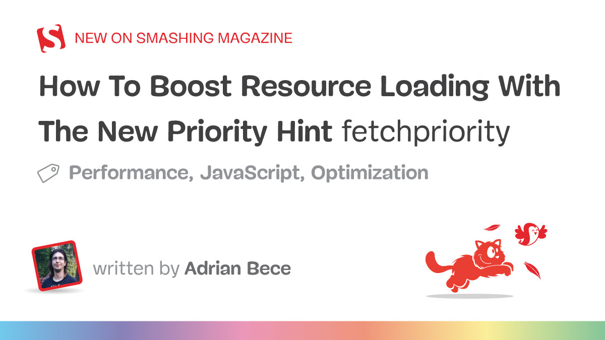How To Boost Resource Loading With The New Priority Hint `fetchpriority`