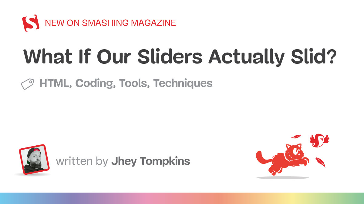 What If Our Sliders Actually Slid?