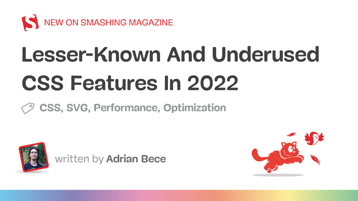 Lesser-Known And Underused CSS Features In 2022