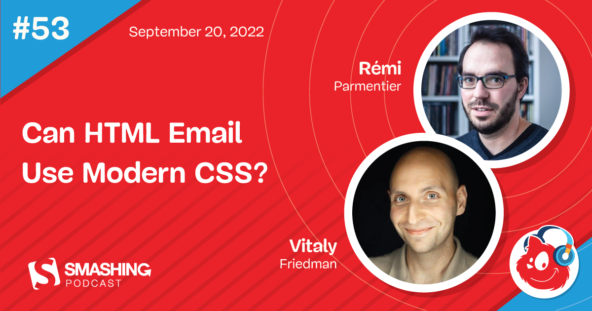 Smashing Podcast Episode 53 With Rémi Parmentier: Can HTML Email Use Modern CSS?
