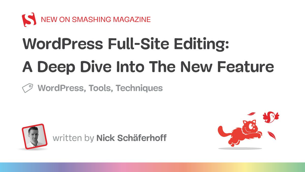 WordPress Full-Site Editing: A Deep Dive Into The New Feature