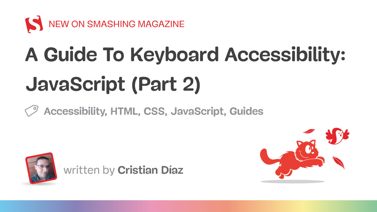 A Guide To Keyboard Accessibility: JavaScript (Part 2)