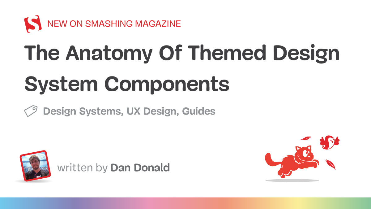 The Anatomy Of Themed Design System Components