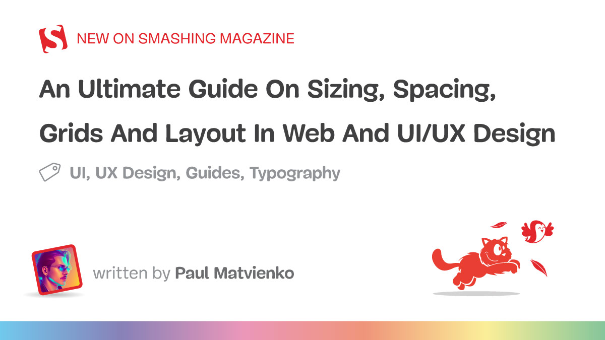 An Ultimate Guide On Sizing, Spacing, Grids And Layout In Web And UI/UX Design