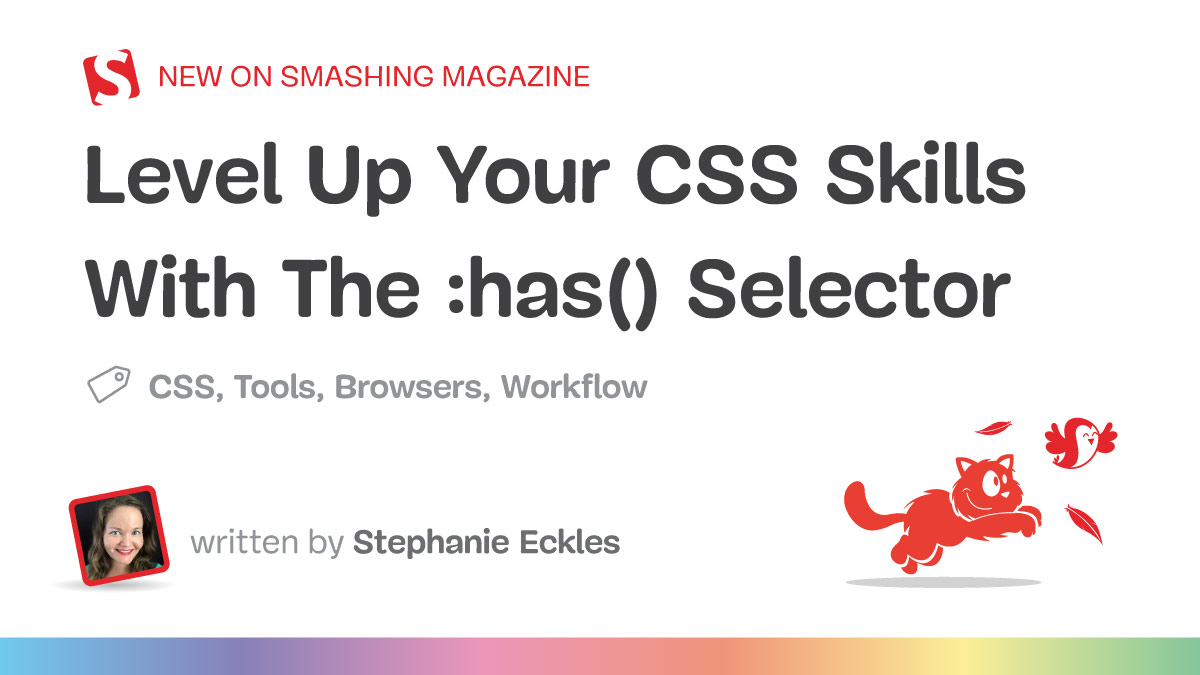 Level Up Your CSS Skills With The :has() Selector