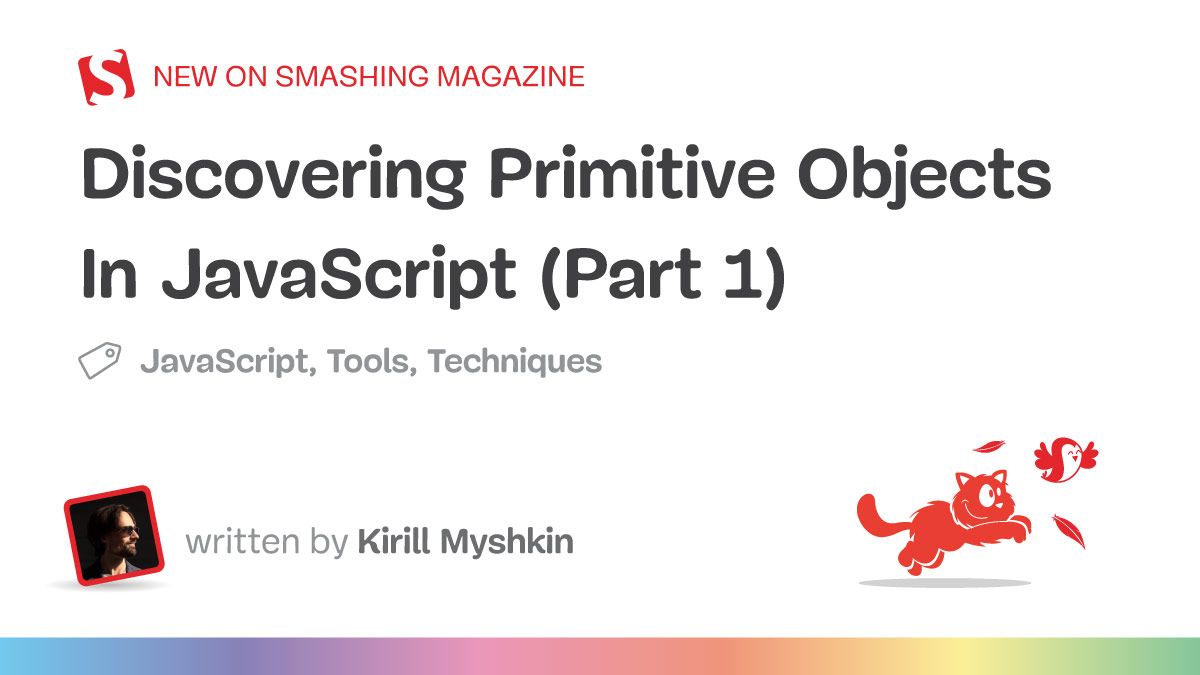 Discovering Primitive Objects In JavaScript (Part 1)