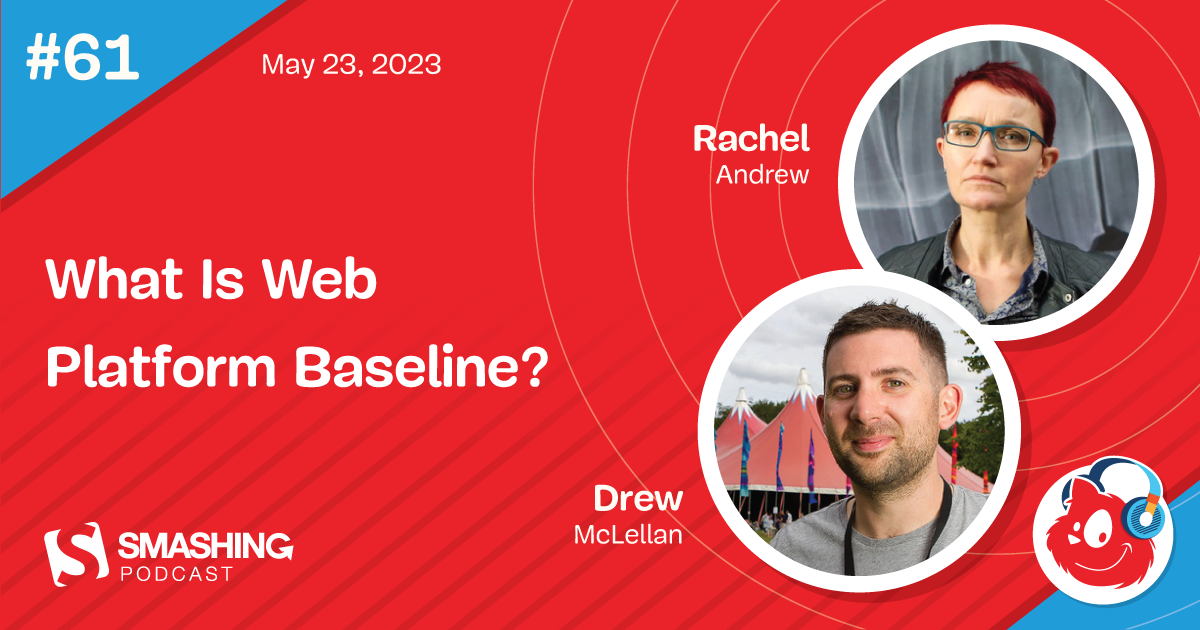Smashing Podcast Episode 61 With Rachel Andrew: What Is Web Platform Baseline?