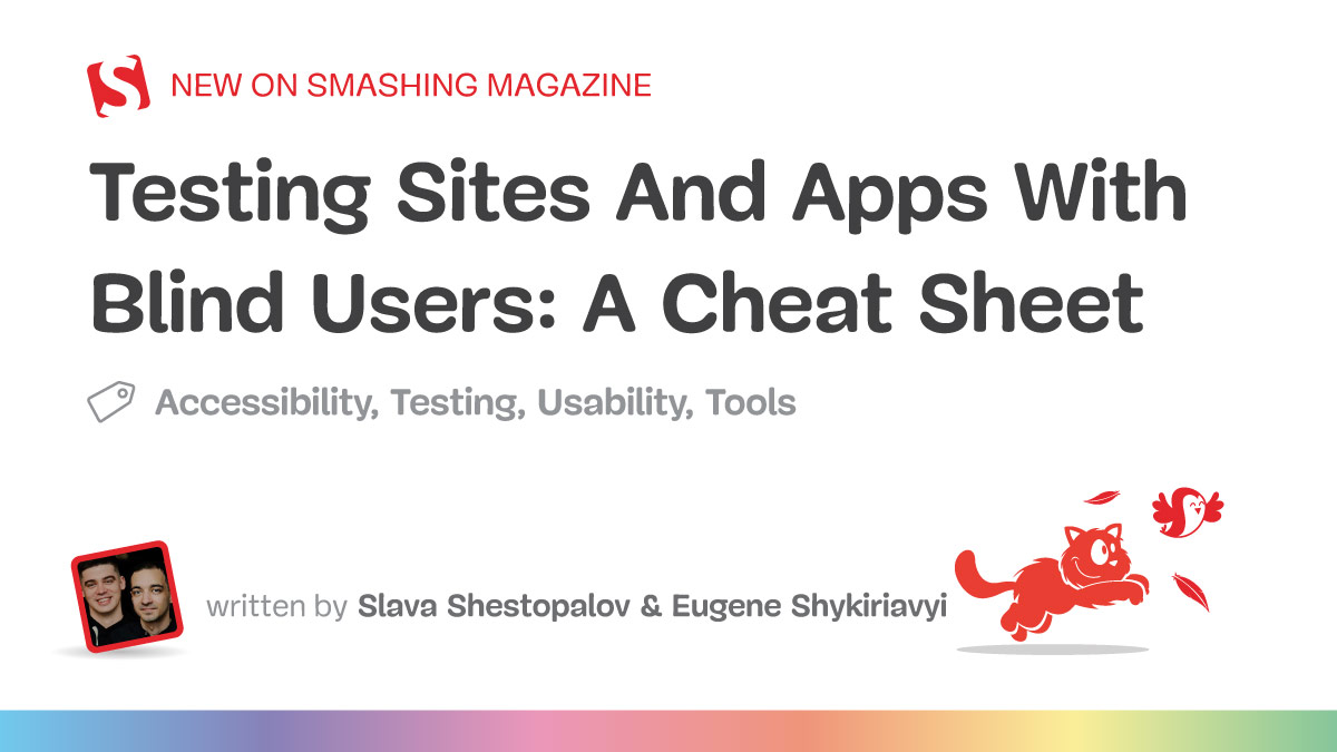 Testing Sites And Apps With Blind Users: A Cheat Sheet
