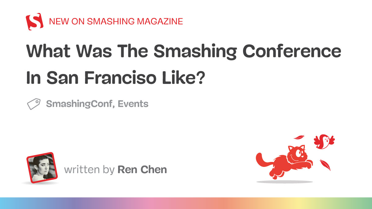 What Was SmashingConf In San Franciso Like?