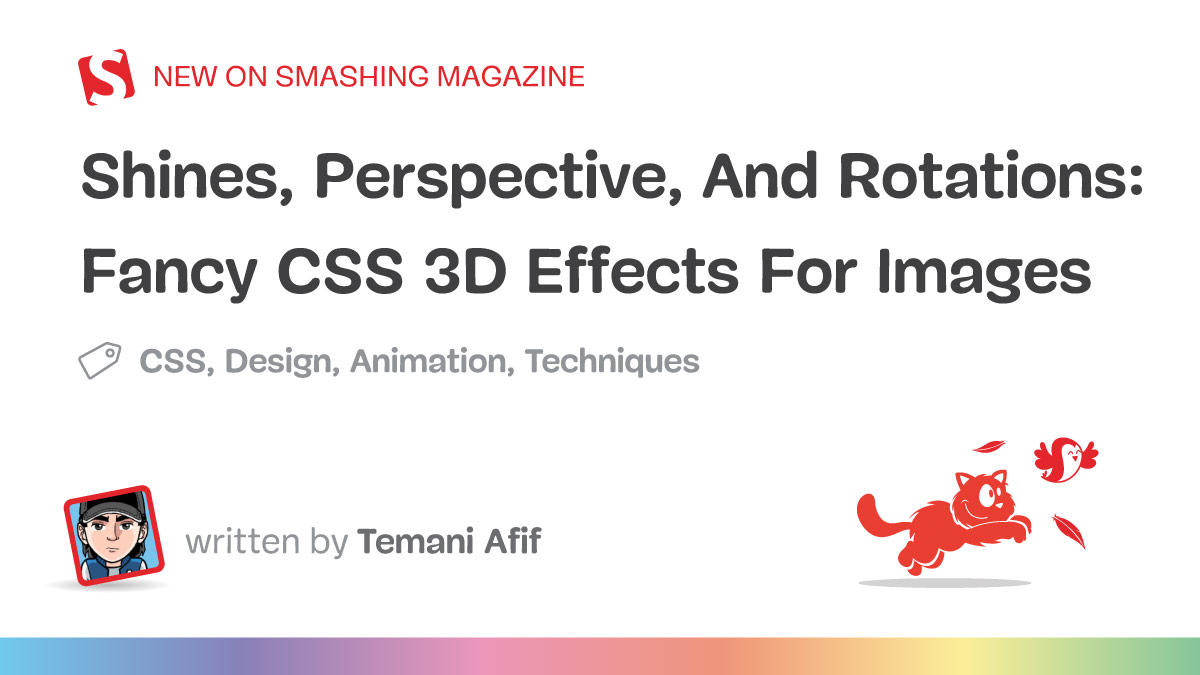 Shines, Perspective, And Rotations: Fancy CSS 3D Effects For Images