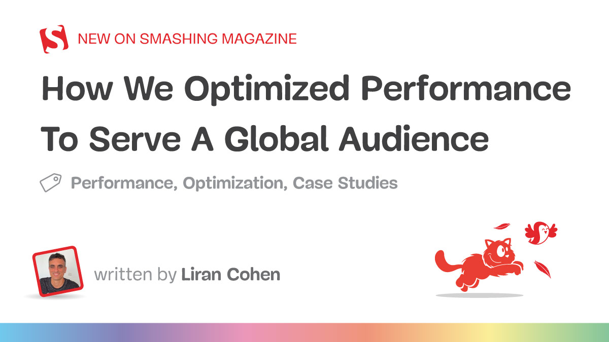 How We Optimized Performance To Serve A Global Audience