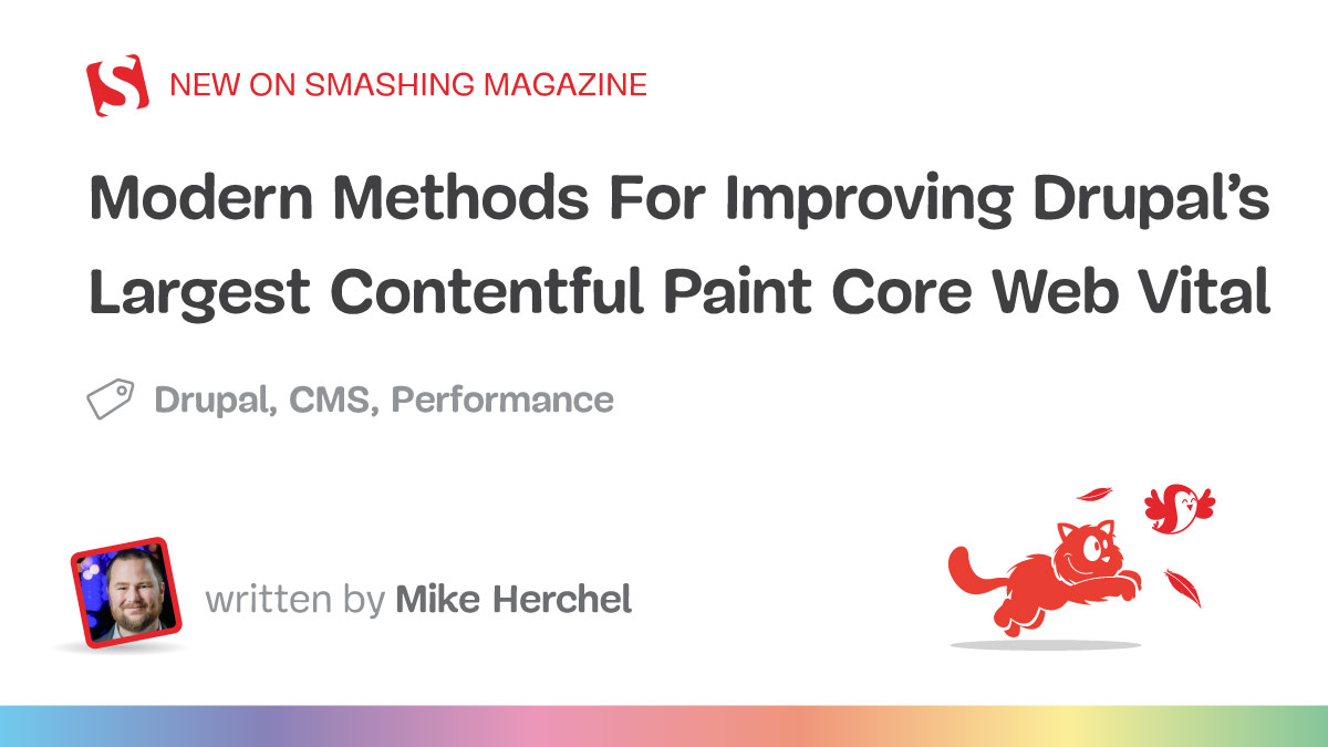 Modern Methods For Improving Drupal’s Largest Contentful Paint Core Web Vital
