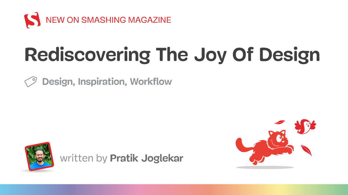 Rediscovering The Joy Of Design