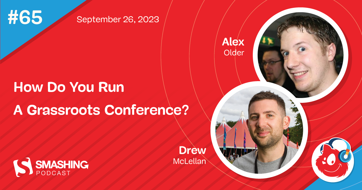 Smashing Podcast Episode 65 With Alex Older: How Do You Run A Grassroots Conference?