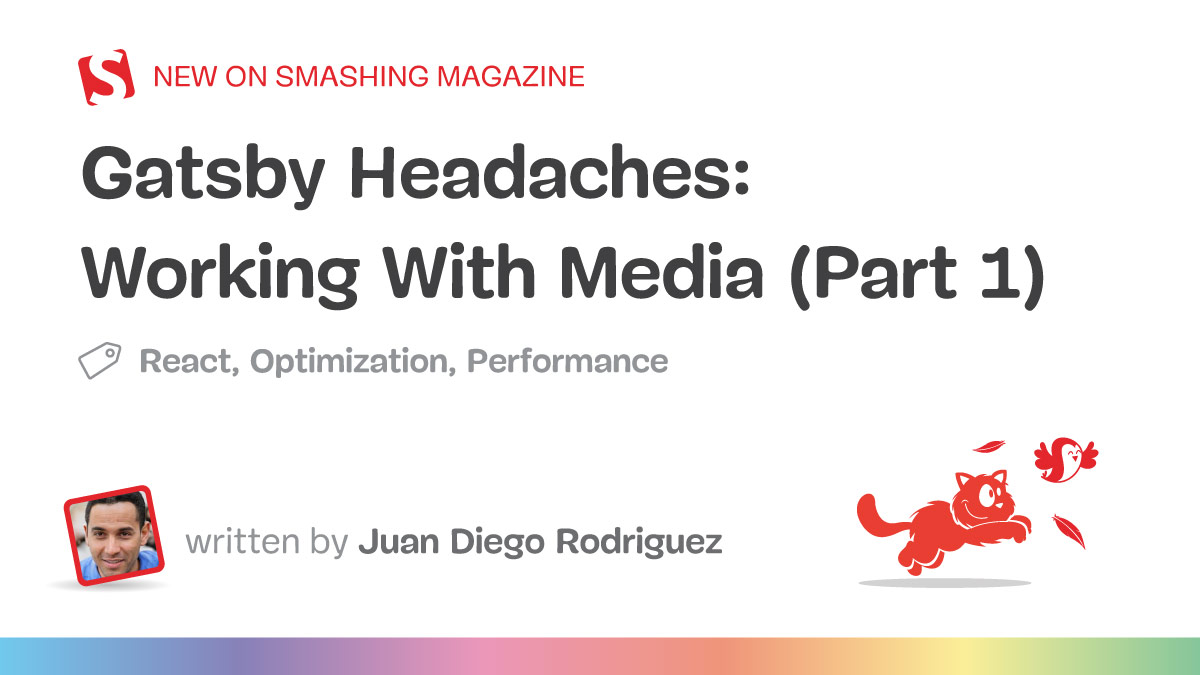Gatsby Headaches: Working With Media (Part 1)