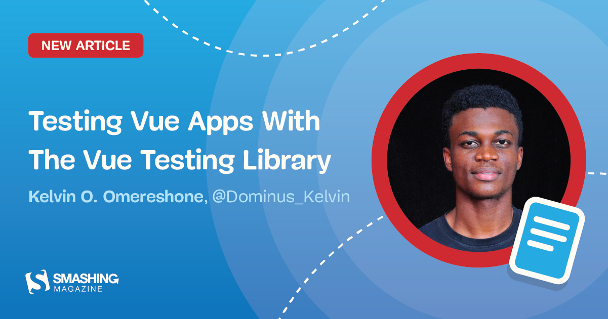 Testing Vue Applications With The Vue Testing Library