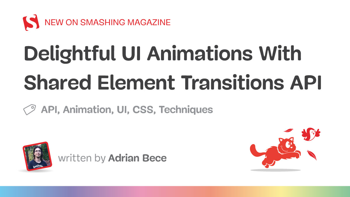 Delightful UI Animations With Shared Element Transitions API (Part 1)
