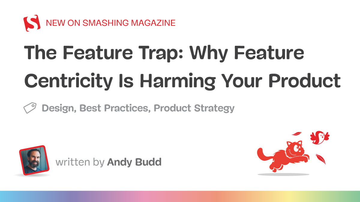 The Feature Trap: Why Feature Centricity Is Harming Your Product