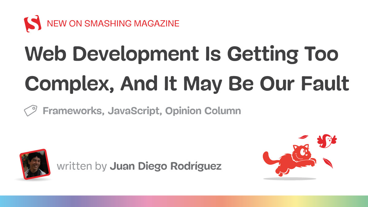 Web Development Is Getting Too Complex, And It May Be Our Fault