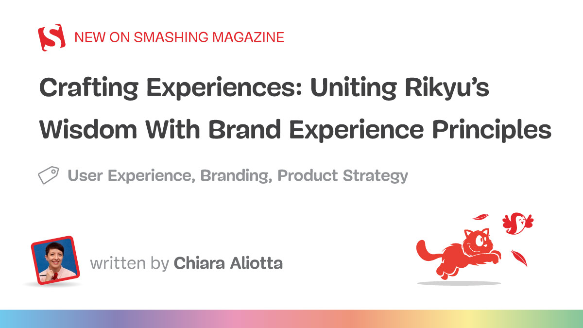 Crafting Experiences: Uniting Rikyu’s Wisdom With Brand Experience Principles
