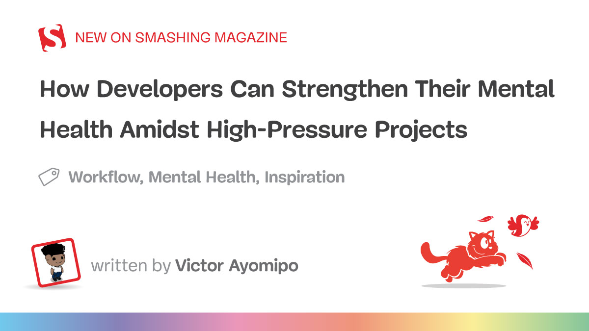 How Developers Can Strengthen Their Mental Health Amidst High-Pressure Projects