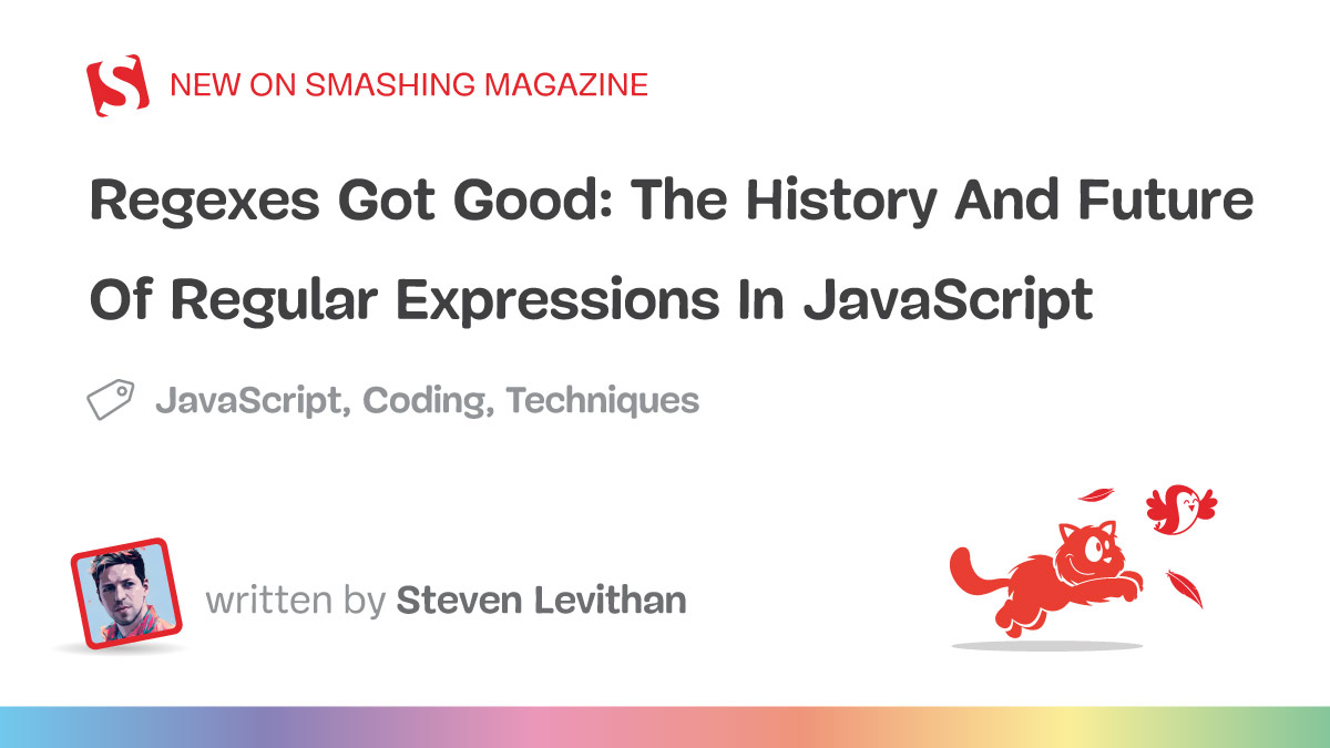 Regexes Got Good: The History And Future Of Regular Expressions In JavaScript